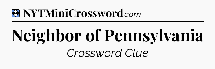 Solution: Neighbor of Pennsylvania - NYT Mini Crossword