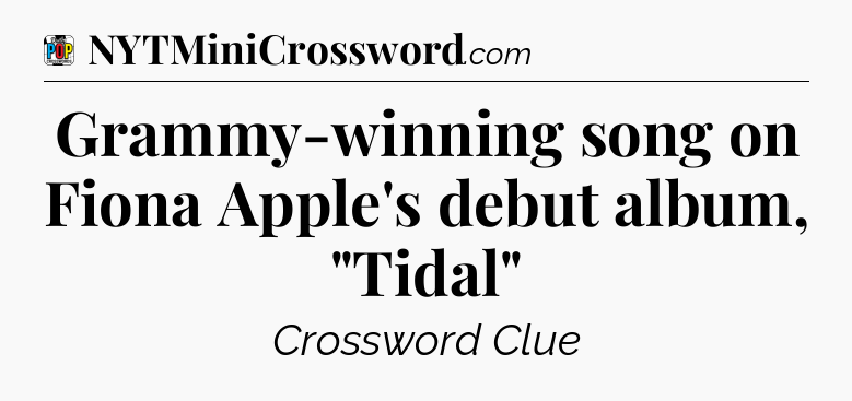 Grammy-winning song on Fiona Apple's debut album, 