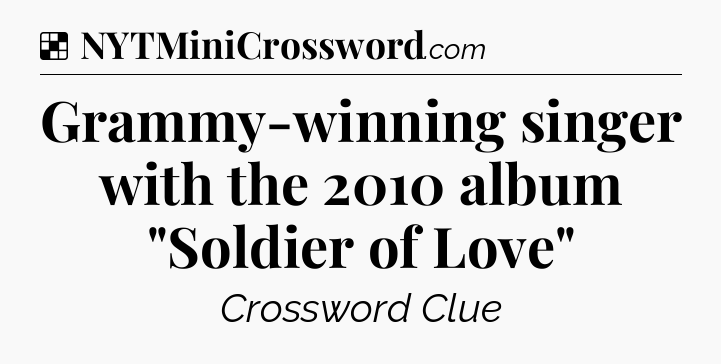Solution: Grammy-winning singer with the 2010 album 