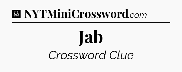 Jab - LA Times Crossword