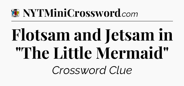 Flotsam and Jetsam in 