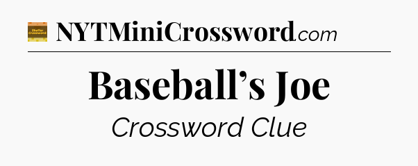 Baseball’s Joe - Eugene Sheffer Crossword