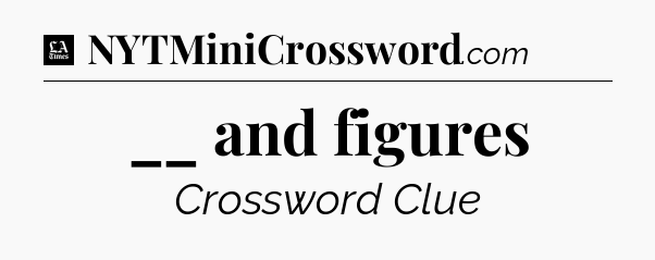 __ and figures - LA Times Crossword
