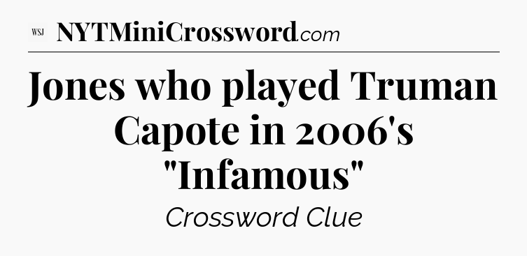 Jones who played Truman Capote in 2006's 