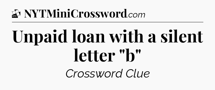 Unpaid loan with a silent letter 
