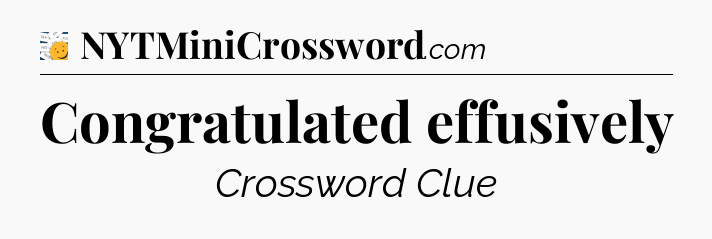 Congratulated effusively - 7 Little Words