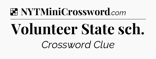 Solution: Volunteer State sch - NYT Crossword