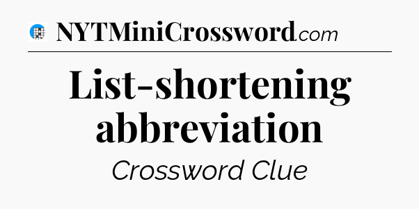 List-shortening abbreviation Crossword Clue