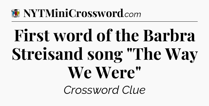 First word of the Barbra Streisand song 