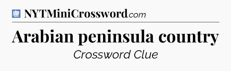 Arabian peninsula country Puzzle Page Crossword Clue