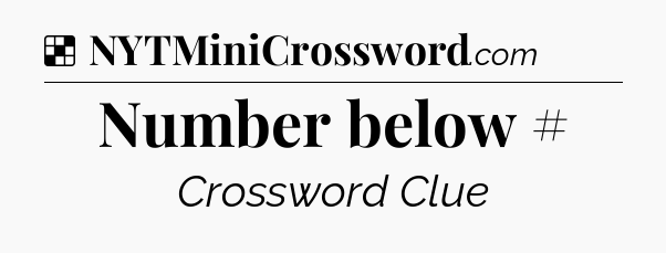 Solution: Number below # - NYT Crossword