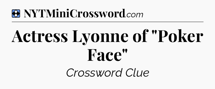 Solution: Actress Lyonne of 