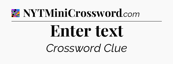 Enter text Crossword Clue