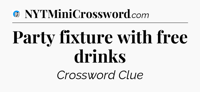 Party fixture with free drinks Crossword Clue