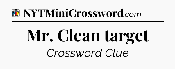 Mr. Clean target Crossword Clue