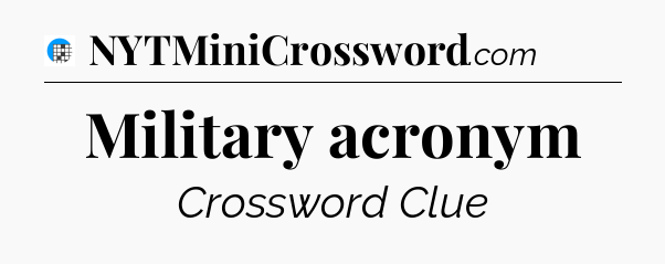 Military acronym Crossword Clue