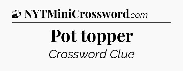 Pot topper - Daily Themed Classic Crossword