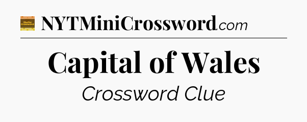 Capital of Wales - Eugene Sheffer Crossword