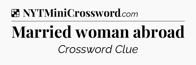 Solution: Married woman abroad - NYT Crossword