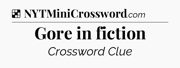 Solution: Gore in fiction - NYT Crossword