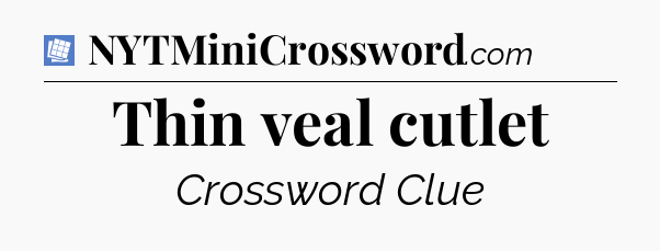 Thin veal cutlet Puzzle Page Crossword Clue