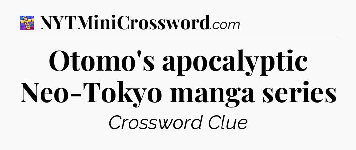 Otomo's apocalyptic Neo-Tokyo manga series Codycross