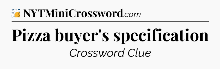 Pizza buyer's specification - 7 Little Words