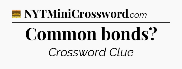Common bonds - Eugene Sheffer Crossword