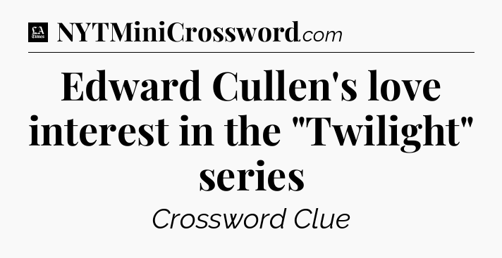 Edward Cullen's love interest in the 