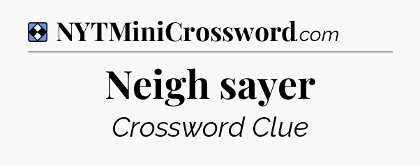 Solution: Neigh sayer - NYT Mini Crossword
