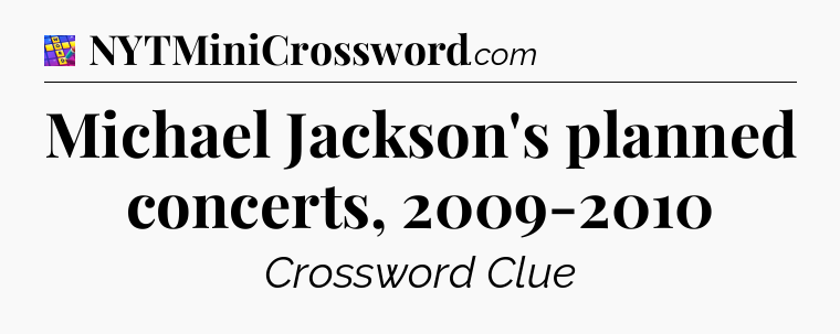 Michael Jackson's planned concerts, 2009-2010 Codycross