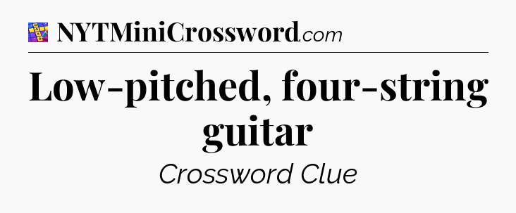 Low-pitched, four-string guitar Codycross