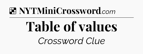 Solution: Table of values - NYT Crossword