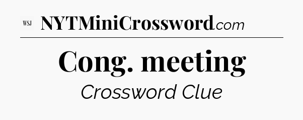 Cong. meeting - WSJ Crossword