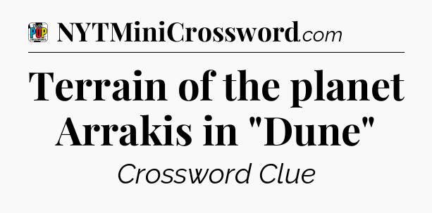 Terrain of the planet Arrakis in 