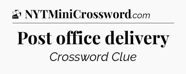 Post office delivery - Daily Themed Classic Crossword