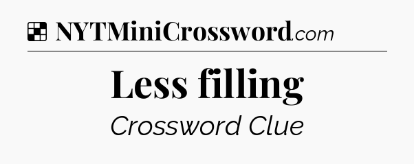 Solution: Less filling - NYT Crossword