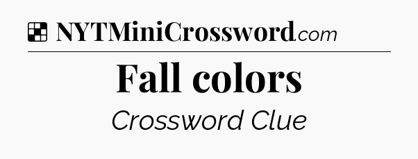 Solution: Fall colors - NYT Crossword