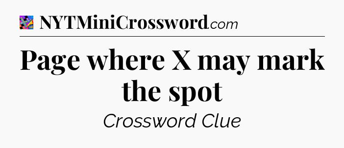 Page where X may mark the spot Crossword Clue