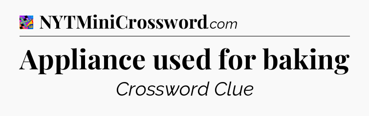 Appliance used for baking Crossword Clue