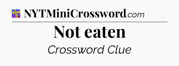 Not eaten Codycross