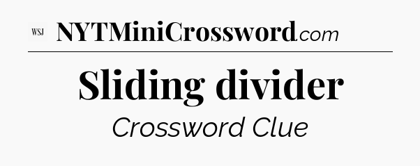 Sliding divider - WSJ Crossword