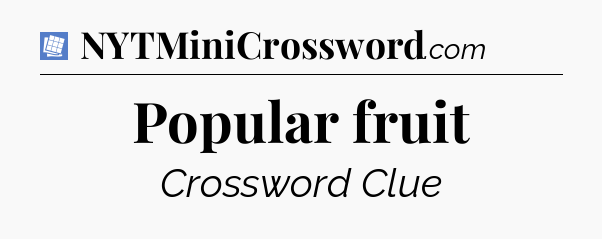 Popular fruit Puzzle Page Crossword Clue