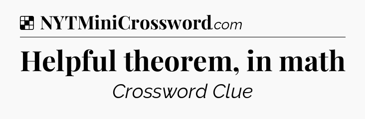 Helpful theorem, in math NYT Crossword