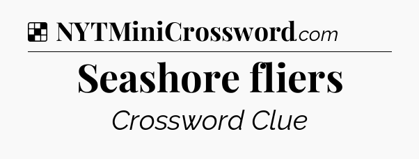 Solution: Seashore fliers - NYT Crossword