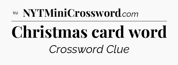 Christmas card word - WSJ Crossword