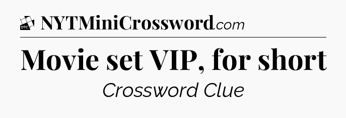 Movie set VIP, for short - Daily Themed Classic Crossword