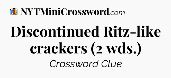 Discontinued Ritz-like crackers (2 wds.) Crossword Clue