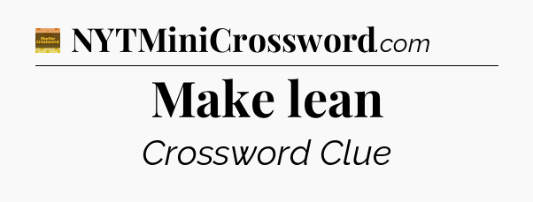 Make lean - Eugene Sheffer Crossword