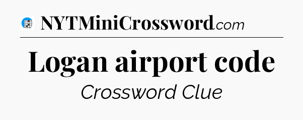 Logan airport code Crossword Clue